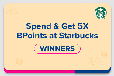 Congratulations to all the winners for Spend & Get 5X BPoints @ Starbucks promo!